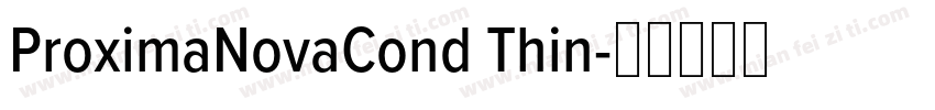 ProximaNovaCond Thin字体转换